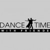 Dance Time With Friends